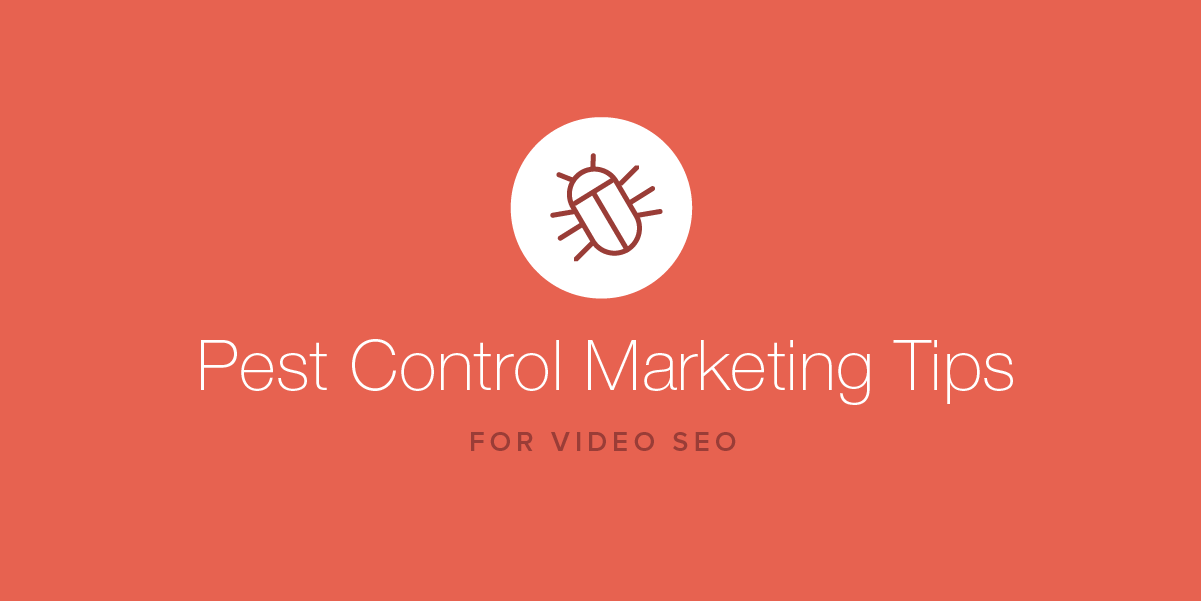 Pest Control Marketing Tips for Video SEO
