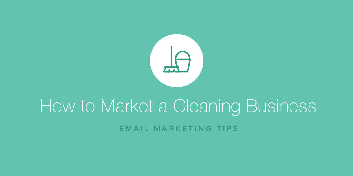 How to Market a Cleaning Business