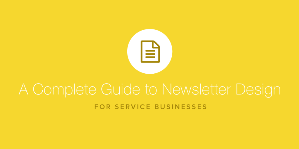 A Complete Guide to Newsletter Design for Service Businesses