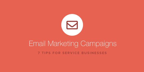 email marketing campaign tips service businesses