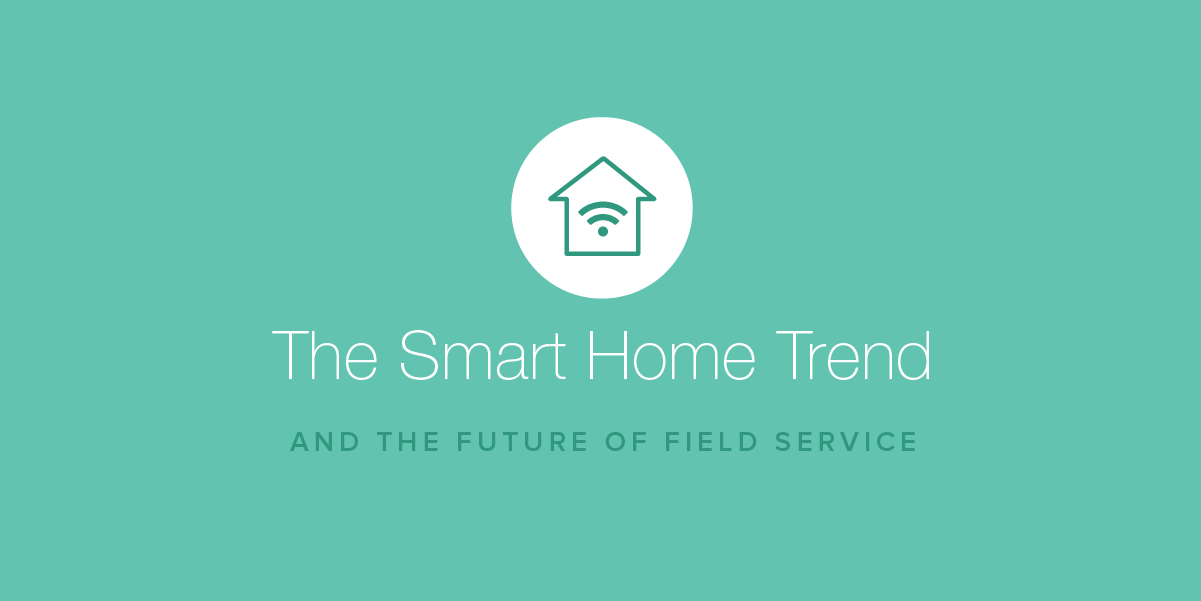 smart home trend and field service