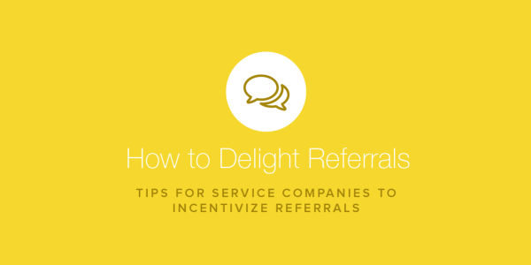 Service companies delight referrals