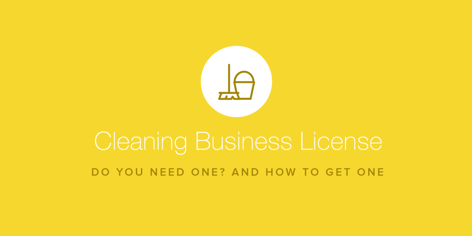 Cleaning Business License Do I Need One and How Do I Get One? Field